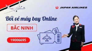 Đổi vé máy bay Japan Airlines tại Bắc Ninh